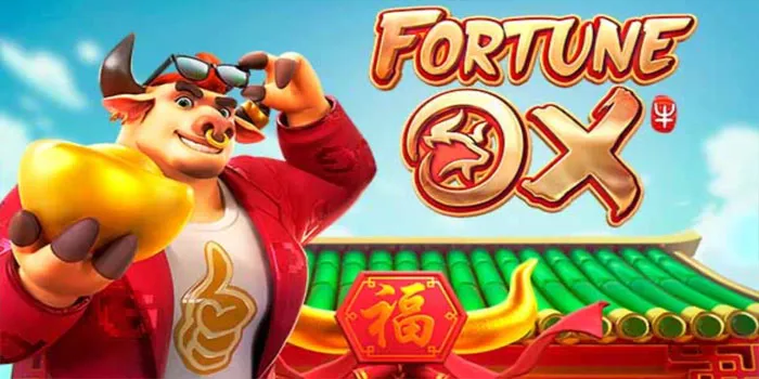 Fortune Ox: Game Slot Online Kesempatan Menang Besar
