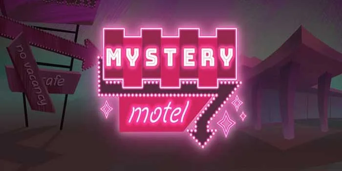 Slot Mistery Motel Nikmati Sensasi Menginap Di Penginapan Misterius
