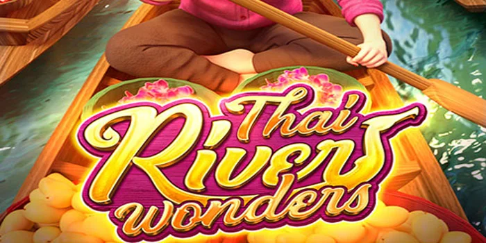 Thai River Wonders – Menikmati Pengalaman Slot Multiplayer yang Menarik