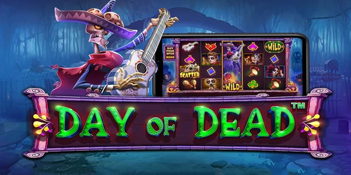 Kunci Sukses Memaksimalkan Peluang di Slot Day of Dead Kunci Sukses Memaksimalkan Peluang di Slot Day of Dead