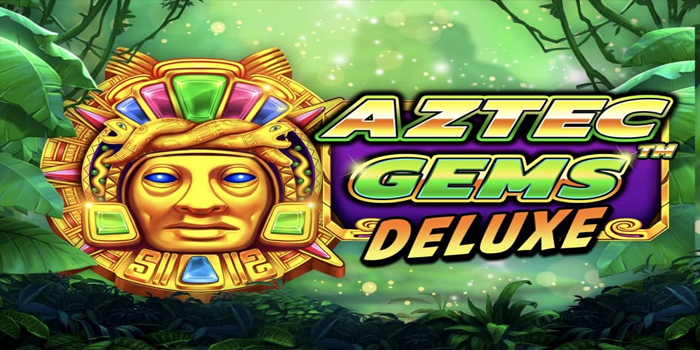 Trik Main Slot Aztec Gems Deluxe Supaya Tidak Boros Modal Trik Main Slot Aztec Gems Deluxe Supaya Tidak Boros Modal